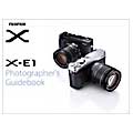 Fujifilm X-E1 Photographer’s Guidebook